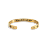 Be Brave. Be Strong. Be Badass. Cuff Bracelet