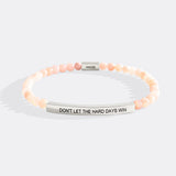 Don't Let The Hard Days Win Beaded Inspire Bracelet