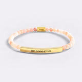 Best Fucking Bitches Beaded Inspire Bracelet
