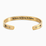 Be Brave. Be Strong. Be Badass. Cuff Bracelet