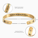 Be Brave. Be Strong. Be Badass. Cuff Bracelet